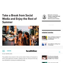 Take a Break from Social Media and Enjoy the Rest of Summer