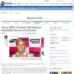 ‘Kony 2012′ Creator’s Breakdown Highlights Stress of Criticism