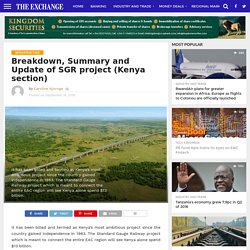 Breakdown, Summary and Update of SGR project (Kenya section) – The Exchange