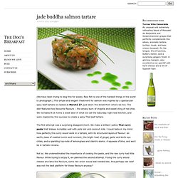 The Dog's Breakfast - jade buddha salmon tartare