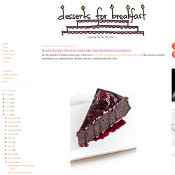 David Lebovitz's Chocolate Orbit Cake (with Blackberry-Cassis Sauce)
