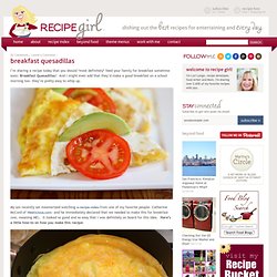 Breakfast Quesadillas