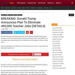 BREAKING: Donald Trump Announces Plan To Eliminate 490,000 Teacher Jobs (DETAILS)