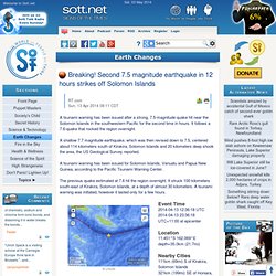 Breaking! Second 7.5 magnitude eartquake in 12 hours strikes off Solomon islands