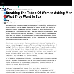 Breaking The Taboo Of Women Asking Men For What They Want In Sex