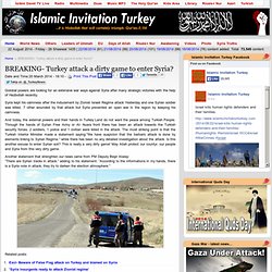 BREAKING- Turkey attack a dirty game to enter Syria?