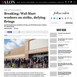 Breaking: Wal-Mart workers on strike, defying firings