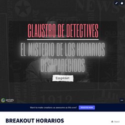 BREAKOUT HORARIOS by antonio.marmol on Genial.ly