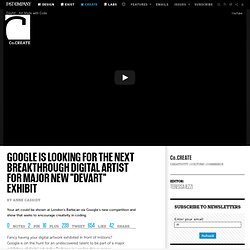 Google Is Looking For The Next Breakthrough Digital Artist For Major New "DevArt" Exhibit