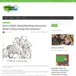 Bust a Myth: Breastfeeding Advocates Need to Stop Using this Statistic!
