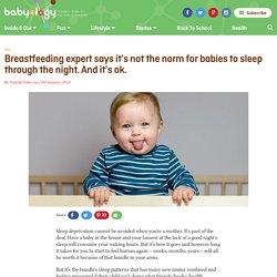Breastfeeding expert says it's not the norm for babies to sleep through the night. And it's ok.