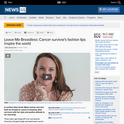 Leave Me Breastless: Cancer survivor's fashion tips inspire the world
