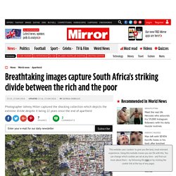 Breathtaking images capture South Africa's striking divide between the rich and the poor