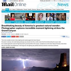 Breathtaking beauty of America's greatest natural wonder: Photographer captures incredible moment lightning strikes the Grand Canyon