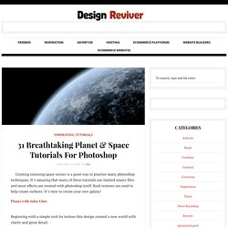 31 Breathtaking Planet &amp; Space Tutorials For Photoshop