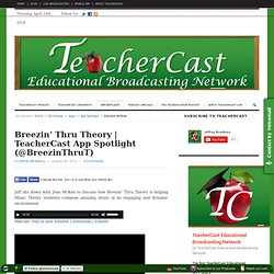 TeacherCast App Spotlight (@BreezinThruT)