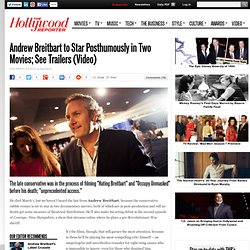 Andrew Breitbart to Star Posthumously in Two Movies; See Trailers (Video)