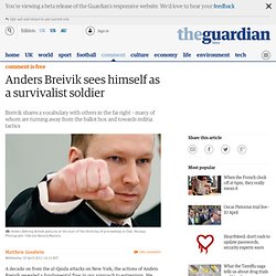 Anders Breivik sees himself as a survivalist soldier