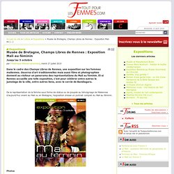 Musée de Bretagne, Champs Libres de Rennes : Exposition Mali au féminin
