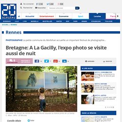 Bretagne: A La Gacilly, l'expo photo se visite aussi de nuit