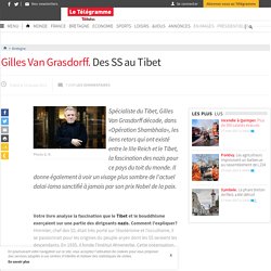 Bretagne - Gilles Van Grasdorff. Des SS au Tibet