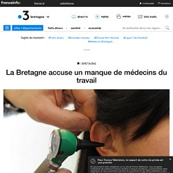 La Bretagne accuse un manque de médecins du travail