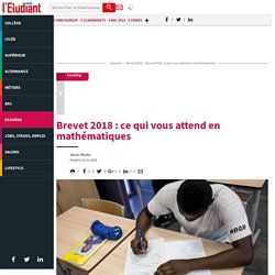 Brevet 2018 : ce qui vous attend en mathématiques - Letudiant.fr