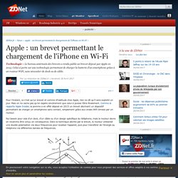 Apple : un brevet permettant le chargement de l'iPhone en Wi-Fi - ZDNet