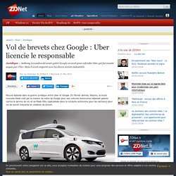 Vol de brevets chez Google : Uber licencie le responsable