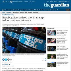 BrewDog gives coffee a shot in attempt to lure daytime customers