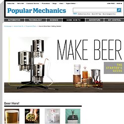 How to Brew Beer - Home Brewing Getting Started - Popular Mechanics - StumbleUpon