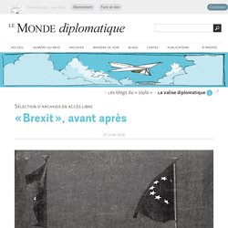 « Brexit », avant après (Le Monde diplomatique, 25 juin 2016)