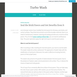 Seal the Brick Pavers and Get Benefits from It – Turbo Wash