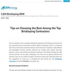 Tips on Choosing the Best Among the Top Bricklaying Contractors – C&M Bricklaying NSW