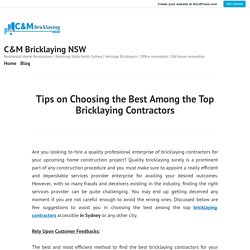 Tips on Choosing the Best Among the Top Bricklaying Contractors – C&M Bricklaying NSW