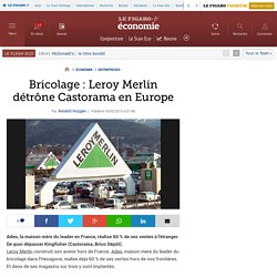 Sociétés : Bricolage : Leroy Merlin détrône Castorama en Europe