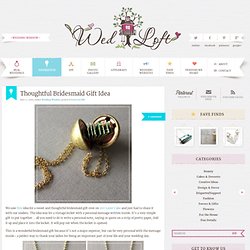 Bridesmaid Gift Idea: Thoughtful Jewelry