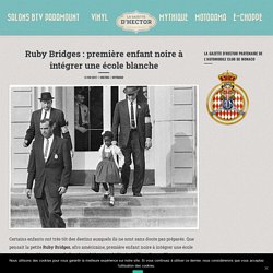 Ruby Bridges : première enfant noire à intégrer une école blanche - La gazette d'Hector La gazette d'Hector