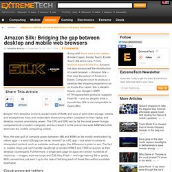 Amazon Silk: Bridging the gap between desktop and mobile web browsers