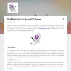 A Brief Guide to Help You Choose a DTH Operator
