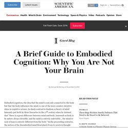 A Brief Guide to Embodied Cognition: Why You Are Not Your Brain