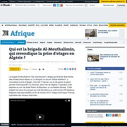 Qui est la brigade Al-Mouthalimin, qui revendique la prise d'otages en Algérie ?