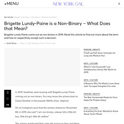 Brigette Lundy-Paine Is A Non-Binary - New York Gal