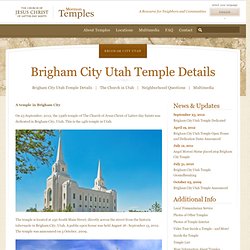 Brigham City Utah Temple Details - MormonTemples.org