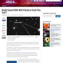 Will Bright Comet ISON Sizzle or Fizzle This Year?