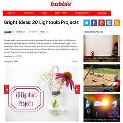 Bright Ideas: 20 Lightbulb Projects