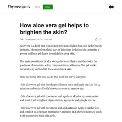 How aloe vera gel helps to brighten the skin?
