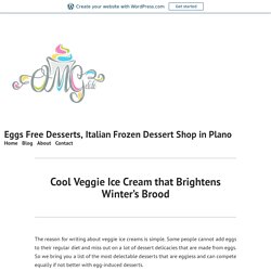 Cool Veggie Ice Cream that Brightens Winter’s Brood