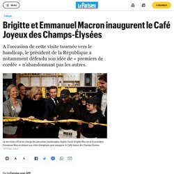 Brigitte et Emmanuel Macron inaugurent le Café Joyeux des Champs-Élysées