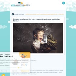 ▷ 5 étapes pour faire briller votre Personal Branding sur les Médias Sociaux